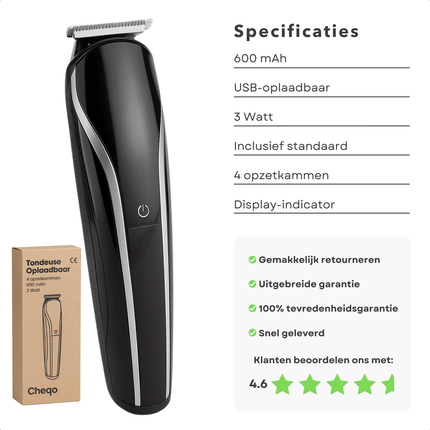 Cheqo® Alles-in-1 Trimmer Set – Tondeuse Set - Oplaadbare Haartrimmer 600mAh – Baardtrimmer – Precisietrimmer – Lichaamstrimmer – Neus- en Oorhaartrimmer – Scheerkop – USB – Grooming Kit – 4 Opzetkammen